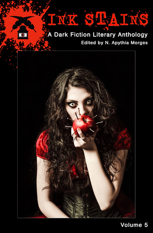 [60531] @Full~ !Download% Ink Stains, Volume 5: A Dark Fiction Literary Anthology - N. Apythia Morges *PDF^