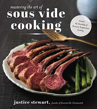 [50256] %R.e.a.d% Mastering the Art of Sous Vide: Unlock the Versatility of Precision Temperature Cooking - Justice Stewart #P.D.F!