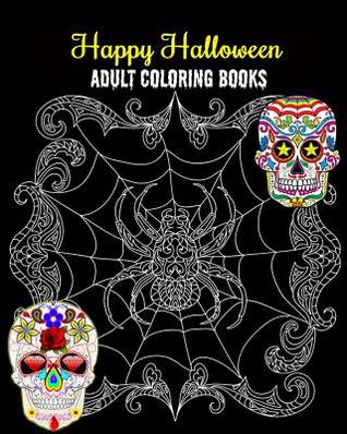 [2ce76] @Download^ Happy Halloween Adult Coloring Books: An Outstanding Illustrated Nightmares Coloring Book, 100 Pages - Medwin Neal #ePub^