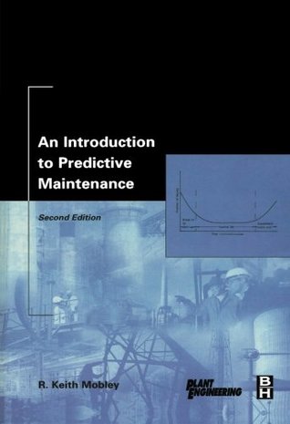 [f9489] *Download! An Introduction to Predictive Maintenance, Second Edition - R. Keith Mobley ^e.P.u.b%