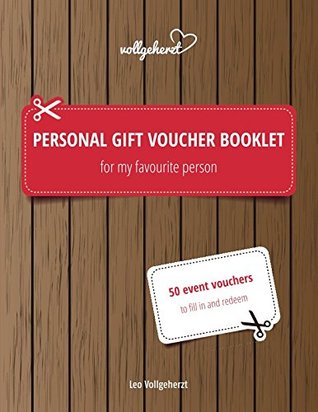 [4163c] %Full^ #Download! Personal gift voucher booklet for my favourite person: 50 event vouchers to fill in and redeem - Leo Vollgeherzt ^e.P.u.b*