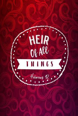 [2def6] ~Full# @Download# Heir of All Things: Names of Jesus Bible Verse Quote Cover Composition Notebook Portable -  *ePub@