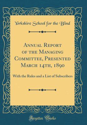 [deb64] #Read! Annual Report of the Managing Committee, Presented March 14th, 1890: With the Rules and a List of Subscribers (Classic Reprint) - Yorkshire School for the Blind ^PDF^