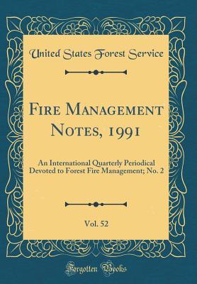 [2dabf] @Read^ !Online* Fire Management Notes, 1991, Vol. 52: An International Quarterly Periodical Devoted to Forest Fire Management; No. 2 (Classic Reprint) - United States Forest Service ~e.P.u.b%