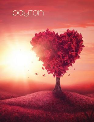 [e70dc] !Read# !Online# Payton: Pretty Red Heart Tree Landscape Theme, Personalized Book with Name, Notebook, Journal or Diary, 105 Lined Pages, Birthday, Christmas, Valentine's Day or I Love You Gifts for Girls, Teens, Women, Daughter, Sister, Mom, Grandma, Best Friends, 8 1 -  @ePub~