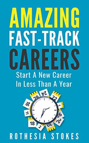 [86c3e] %Download@ Amazing Fast-Track Careers: Start A New Career In Less Than A Year - Rothesia Stokes @P.D.F%