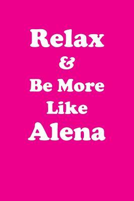 [18865] %R.e.a.d^ !O.n.l.i.n.e~ Relax & Be More Like Alena Affirmations Workbook Positive Affirmations Workbook Includes: Mentoring Questions, Guidance, Supporting You - Affirmations World ~PDF%