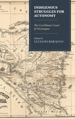 [2ab2e] ~Download^ Indigenous Struggles for Autonomy: The Caribbean Coast of Nicaragua - Luciano Baracco ~P.D.F~