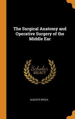 [573a8] @R.e.a.d* !O.n.l.i.n.e! The Surgical Anatomy and Operative Surgery of the Middle Ear - Auguste Broca ~e.P.u.b%