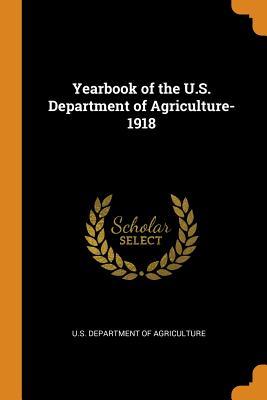 [43768] ^F.u.l.l.% ~D.o.w.n.l.o.a.d# Yearbook of the U.S. Department of Agriculture- 1918 - U.S. Department of Agriculture #ePub%