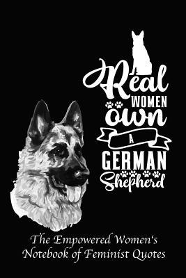 [9af86] ~Full@ %Download^ Real Women Own a German Shepherd: Empowered Women's Book of Feminist Quotes -  ~P.D.F*