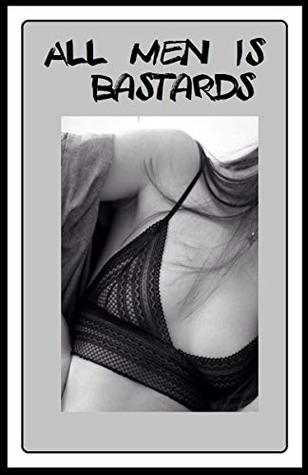 4736a] !D.o.w.n.l.o.a.d% All men is Bastards (Erotic Story): Erotic Story - waqas Aslam !e.P.u.b^