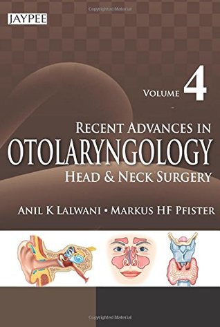 16f56] ^D.o.w.n.l.o.a.d% Recent Advances in Otolaryngology Head and Neck Surgeryvol. 4 - Anil K. Lalwani %e.P.u.b@