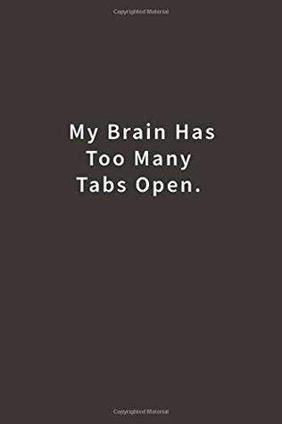 [a0ee1] ~F.u.l.l.# *D.o.w.n.l.o.a.d* My Brain Has Too Many Tabs Open.: Lined notebook -  #ePub*