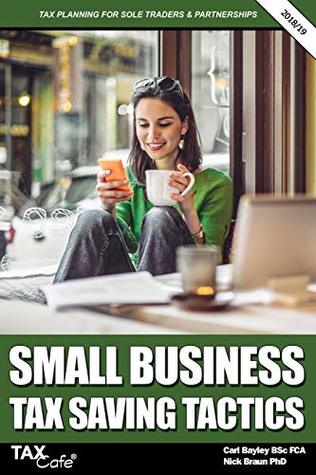 [4b3f6] ~R.e.a.d% Small Business Tax Saving Tactics 2018/19: Tax Planning for Sole Traders & Partnerships - Carl Bayley ^e.P.u.b*