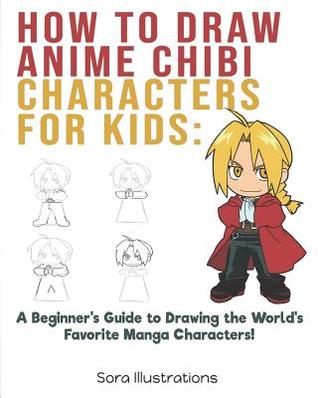 22909] ^D.o.w.n.l.o.a.d^ How to Draw Anime Chibi Characters for Kids: A Beginner's Guide to Drawing the World's Favorite Manga Characters! - Sora Illustrations @PDF~