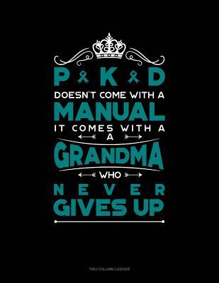 [470c7] !Full% @Download! Pkd Doesn't Come with a Manual It Comes with a Grandma Who Never Gives Up: Unruled Composition Book -  ^e.P.u.b%