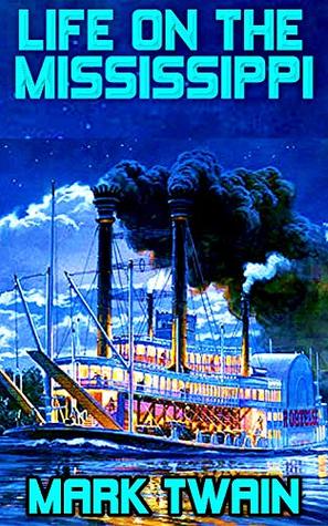 [6f940] ~Read* Life on the Mississippi: by Mark Twain   Illustrated   Unabridged - Mark Twain ~P.D.F#