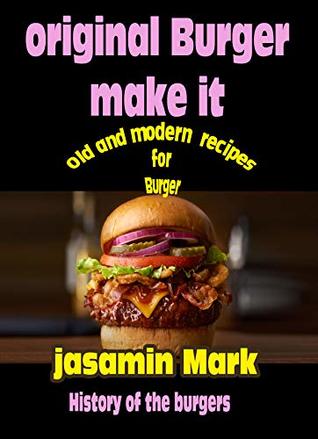 [46569] %Read^ original Burger make it: Burger with original specifications - jasmin mark %e.P.u.b%