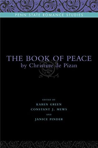 [9868a] %R.e.a.d% !O.n.l.i.n.e^ The Book of Peace: By Christine de Pizan (Penn State Romance Studies 5) - Karen Green #ePub%