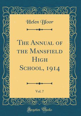 a98ce] *D.o.w.n.l.o.a.d# The Annual of the Mansfield High School, 1914, Vol. 7 (Classic Reprint) - Helen Bloor !ePub@