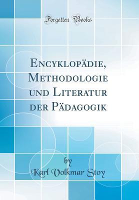 [6e605] %Download! Encyklop�die, Methodologie Und Literatur Der P�dagogik (Classic Reprint) - Karl Volkmar Stoy @e.P.u.b!
