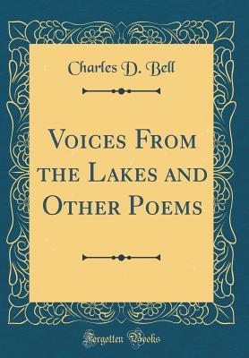 [fb04e] %R.e.a.d# Voices from the Lakes and Other Poems (Classic Reprint) - Charles D Bell #ePub!