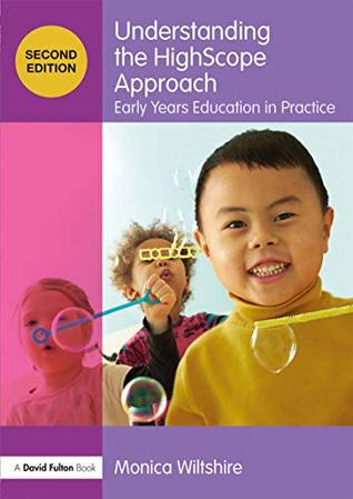 [3387e] ~Full@ ^Download* Understanding the HighScope Approach: Early Years Education in Practice (Understanding the Approach) - Monica Wiltshire ~ePub#