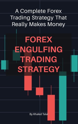 [76a58] #F.u.l.l.^ !D.o.w.n.l.o.a.d! Forex Engulfing Trading Strategy A Complete Forex Trading Strategy That Really Makes Money - Khaled Talal @ePub@