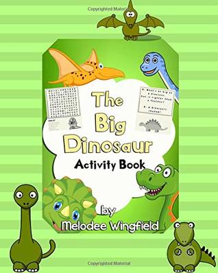 [dd1d8] *R.e.a.d! The Big Dinosaur Activity Book: A Fun Jumbo Packed Workbook Filled With Word Search Puzzles, Dinosaur Jokes, Coloring In, Draw Your Own Comics, And Much More, For Kids 6 to 10 - Melodee Wingfield ~PDF!