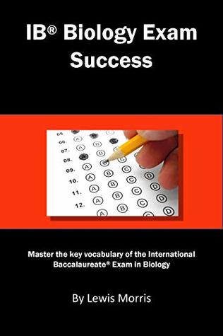 607b1] !D.o.w.n.l.o.a.d! IB Biology Exam Success: Master the key vocabulary of the International Baccalaureate Exam in Biology - Lewis Morris *e.P.u.b~