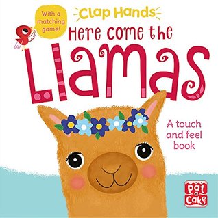 [8ad52] #Read^ Here Come the Llamas: A touch-and-feel board book (Clap Hands) - Pat-a-Cake ^e.P.u.b^