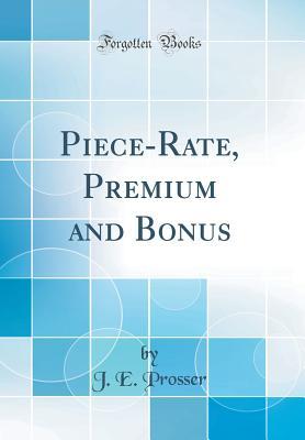 [076c2] *Read! ~Online# Piece-Rate, Premium and Bonus (Classic Reprint) - J E Prosser ~ePub@