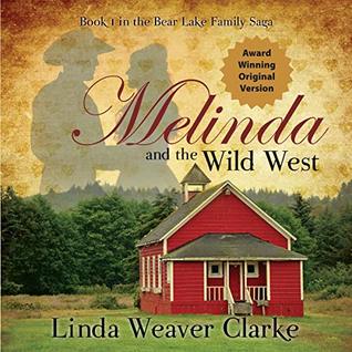 [2d18c] *Read* *Online! Melinda and the Wild West: The Award Winning Original Version - Linda Weaver Clarke !PDF~