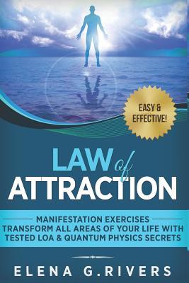 [5561c] #Full* ~Download* Law of Attraction: Manifestation Exercises-Transform All Areas of Your Life with Tested LOA & Quantum Physics Secrets - Elena G Rivers !ePub!