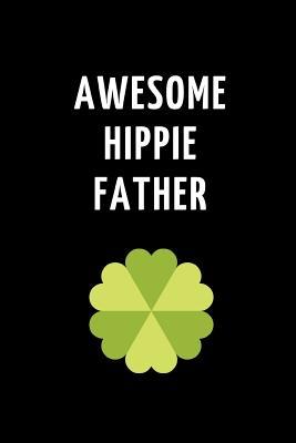 [3c7ee] %F.u.l.l.% #D.o.w.n.l.o.a.d! Awesome Hippie Father: Lined Notebook Journal to Write In, Gift for Dad 6 X 9 (150 Pages) -  @PDF%