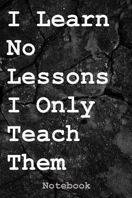[2c97f] #F.u.l.l.^ #D.o.w.n.l.o.a.d^ I Learn No Lessons I Only Teach Them: Notebook - Apes Gone Mad Publishing ^P.D.F^