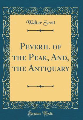 [c35aa] ^Full! ^Download# Peveril of the Peak, And, the Antiquary (Classic Reprint) - Walter Scott *PDF^