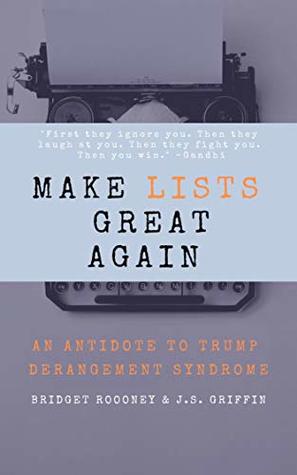 [362ab] ^R.e.a.d% Make Lists Great Again: An Antidote to Trump Derangement Syndrome - Bridget Rooney ~P.D.F%