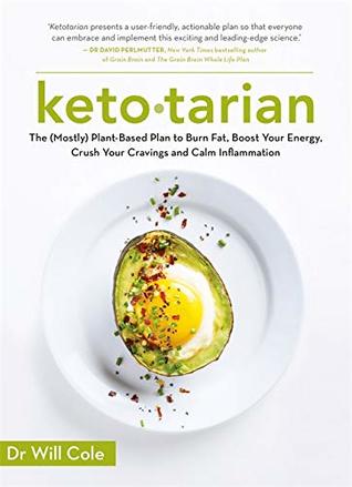 [9e6a4] @F.u.l.l.* ^D.o.w.n.l.o.a.d~ Ketotarian: The (Mostly) Plant-based Plan to Burn Fat, Boost Energy, Crush Cravings and Calm Inflammation - Will Cole *ePub%