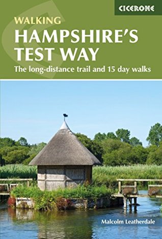 [e770f] ~R.e.a.d! ^O.n.l.i.n.e* Walking Hampshire's Test Way: The long-distance trail and 15 day walks (British Walking) - Malcolm Leatherdale *PDF#