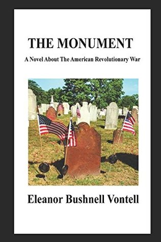 [b2f53] *Download! The Monument: A Novel About The American Revolutionary War - Eleanor Bushnell Vontell #ePub^