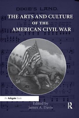 [1a9c0] ~Read^ The Arts and Culture of the American Civil War - James A. Davis !ePub*