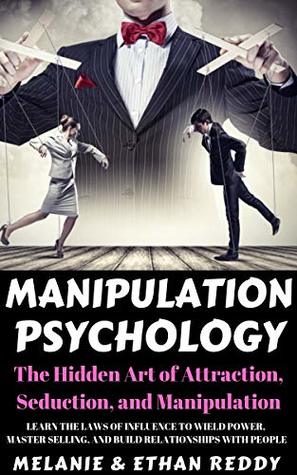 [f32bb] #Read~ %Online* Manipulation Psychology: The Hidden Art of Attraction, Seduction, and Persuasion: Learn the Laws of Influence to Wield Power, Master Selling, and Build Relationships with People - Melanie Reddy ~PDF^