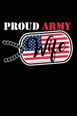 [75229] *Read@ Proud Army Wife: Blank Lined Journal for Your Proud Military Wife. 6x9 Inches, 100 Pages. - Army Time ^P.D.F#