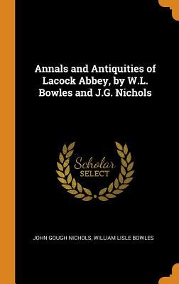 [c24f8] %Read# Annals and Antiquities of Lacock Abbey, by W.L. Bowles and J.G. Nichols - John Gough Nichols ~e.P.u.b%