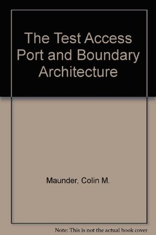 [561ca] #F.u.l.l.~ !D.o.w.n.l.o.a.d# The Test Access Port and Boundary Scan Architecture (IEEE Computer Society Press tutorial) - Colin M. Maunder #e.P.u.b^