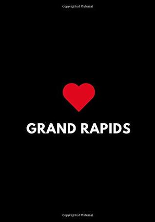 [e7dcd] !R.e.a.d^ Grand Rapids: College Ruled Lined Notebook to Write In, Michigan USA Gift Journal 7 x 10 -  ~P.D.F!