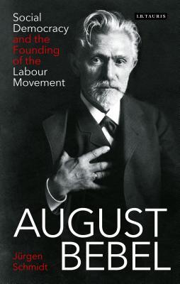 [f52a9] %Full* ^Download! August Bebel: Social Democracy and the Founding of the Labour Movement - Jürgen Schmidt #PDF#