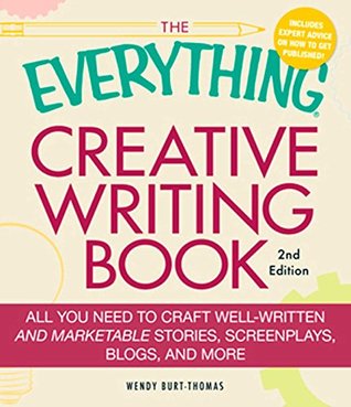 [2d544] #R.e.a.d@ *O.n.l.i.n.e! The Everything Creative Writing Book: All you need to know to write novels, plays, short stories, screenplays, poems, articles, or blogs (Everything®) - Wendy Burt-Thomas %ePub~